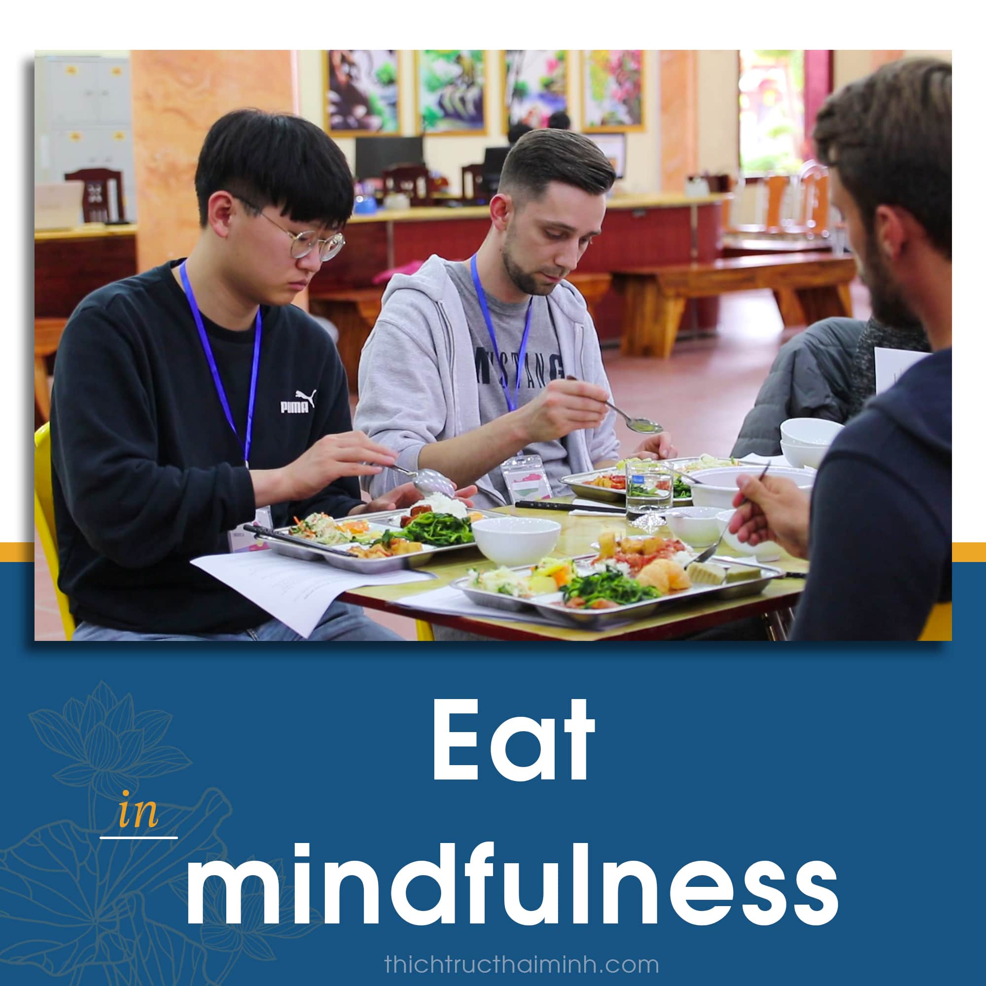 Practising eating in mindfulness.