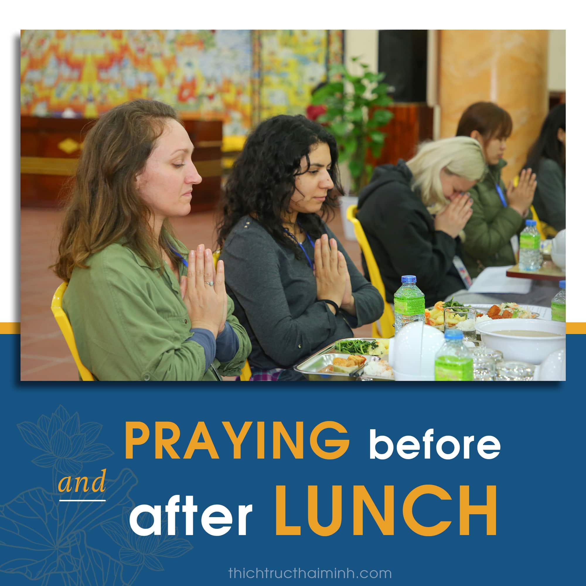 Praying before and after lunch.