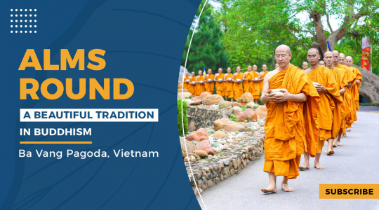 Alms round - A beautiful traditional practice of Buddhism