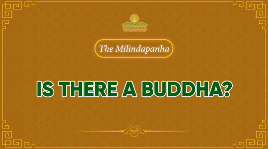 “Is There A Buddha?” - The Milindapanha